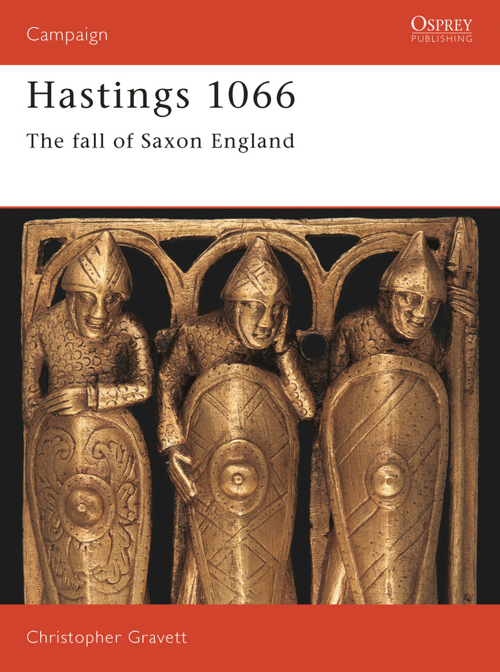 Hastings 1066: The Fall of Saxon England (Campaign #13) book cover by Christopher Gravett