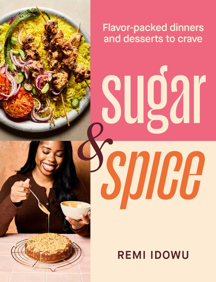 Sugar & Spice: Flavor-Packed Dinners and Desserts to Crave book cover by Remi Idowu