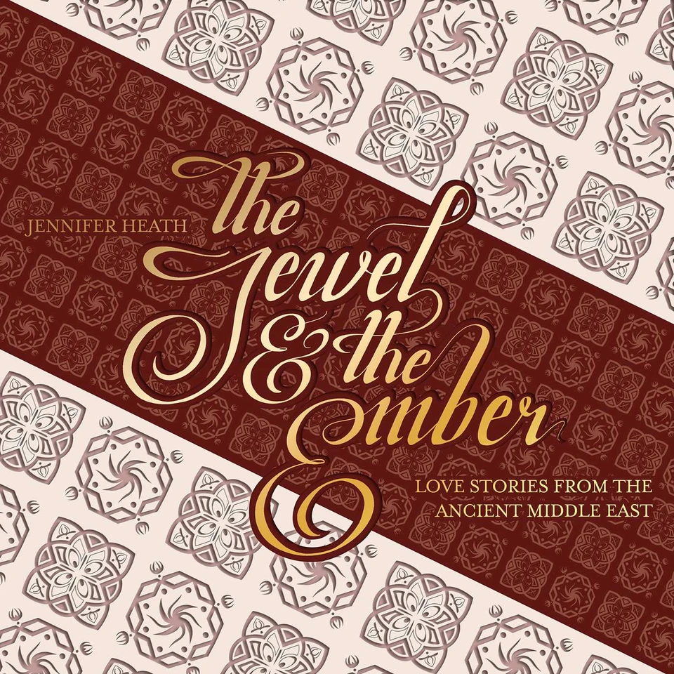 The Jewel and the Ember: Love Stories from the Ancient Middle East book cover by Jennifer Heath