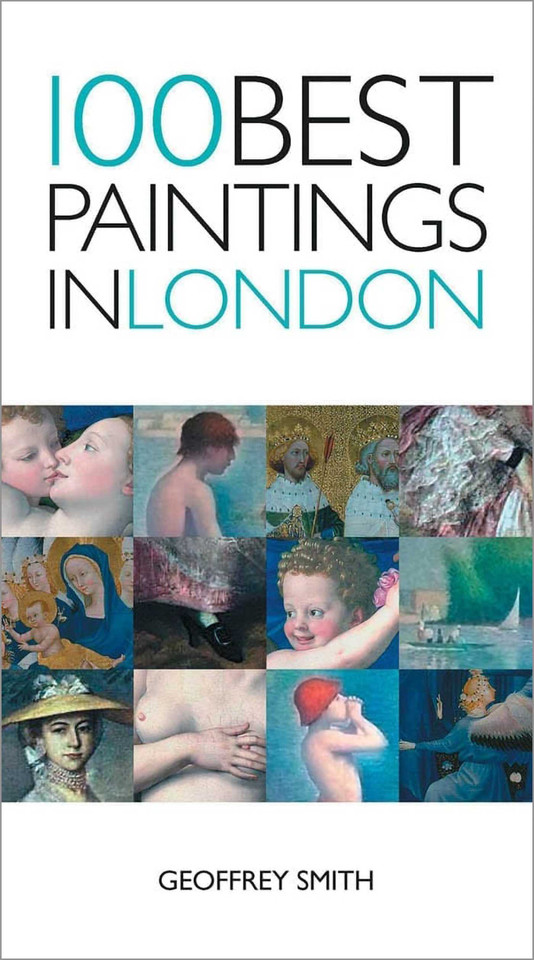 100 Best Paintings in London (100 Best Paintings) book cover by Geoffrey Smith