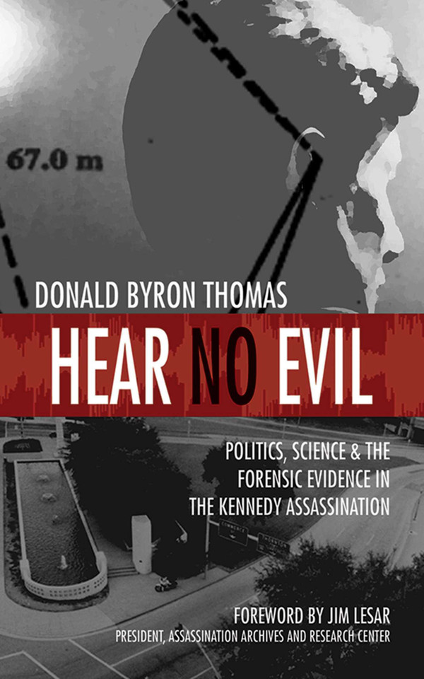Hear No Evil: Politics, Science, and the Forensic Evidence in the Kennedy Assassination book cover by Donald Byron Thomas