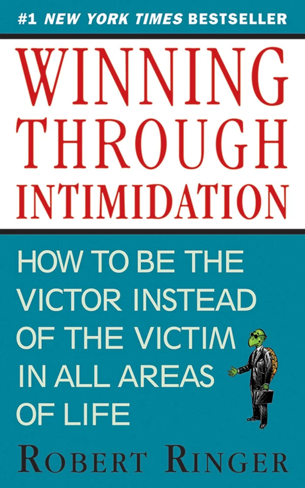 Winning through Intimidation: How to Be the Victor, Not the Victim, in Business and in Life book cover by Robert Ringer