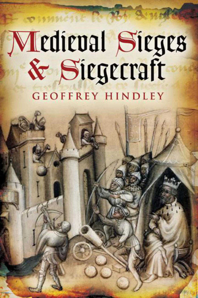 Medieval Sieges & Siegecraft book cover by Geoffrey Hindley