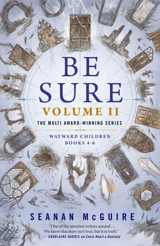 Be Sure Volume II: Wayward Children, Books 4-6 (Wayward Children) book cover by Seanan McGuire