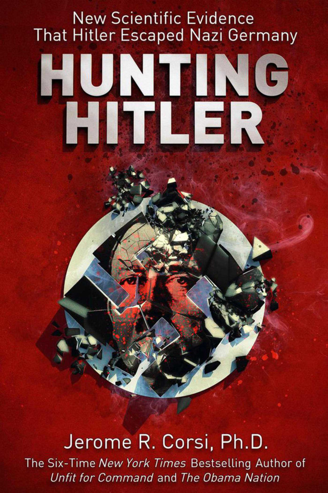 Hunting Hitler: New Scientific Evidence That Hitler Escaped Nazi Germany book cover by Jerome R. Corsi