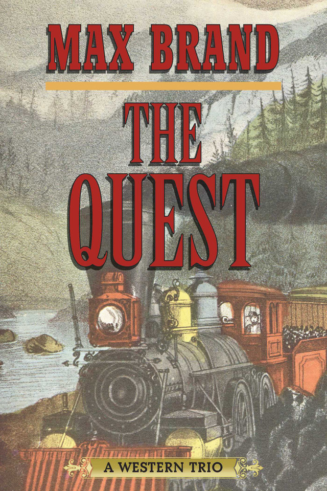 The Quest: A Western Trio book cover by Max Brand