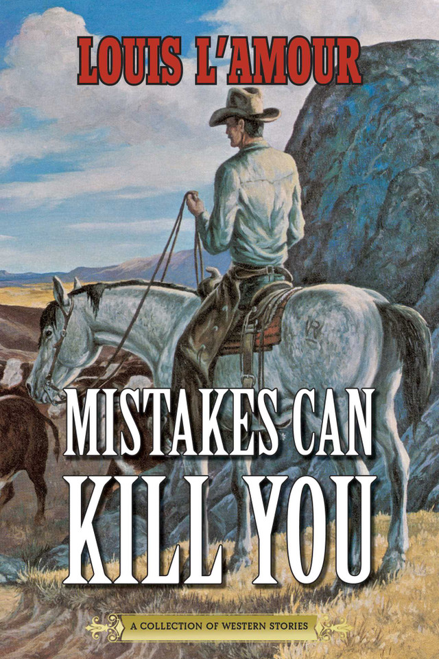 Mistakes Can Kill You: A Collection of Western Stories book cover by Louis L'Amour