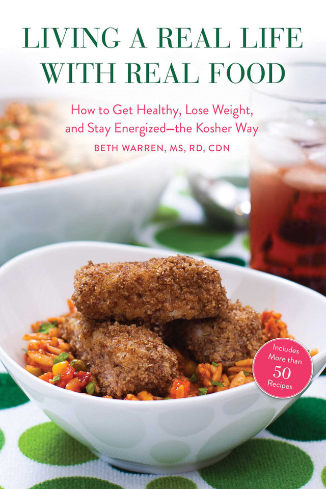 Living a Real Life with Real Food: How to Get Healthy, Lose Weight, and Stay Energized?the Kosher Way book cover by Beth Warren
