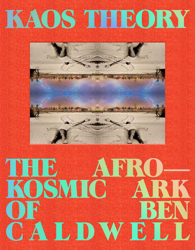 KAOS Theory: The Afrokosmic Ark of Ben Caldwell book cover by Robeson Taj Frazier, Ben Caldwell