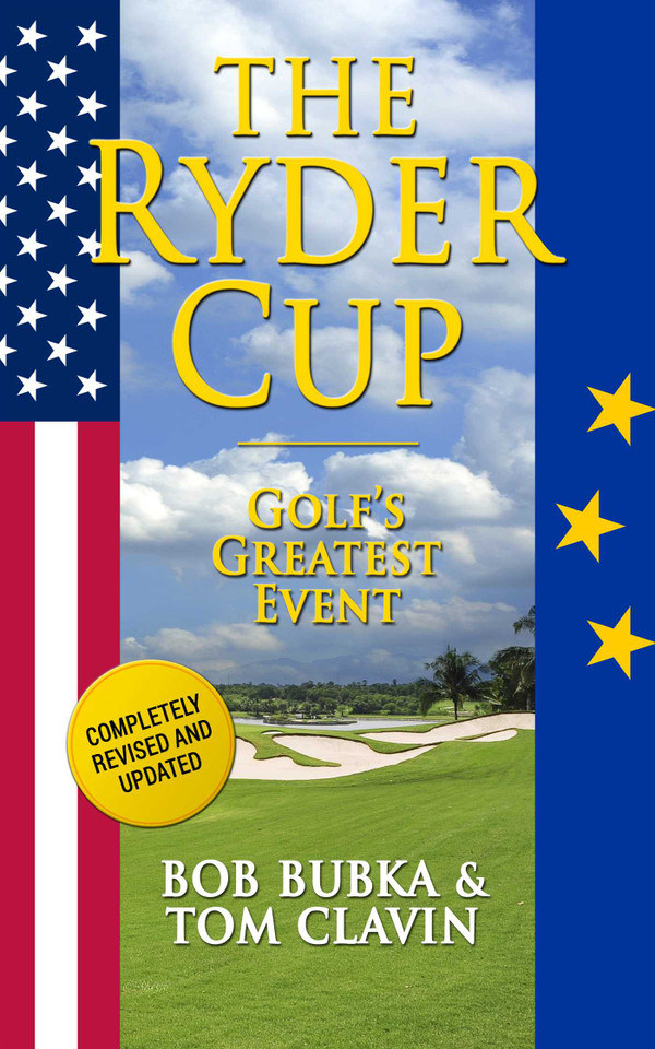 The Ryder Cup: Golf's Greatest Event book cover by Tom Clavin, Bob Bubka