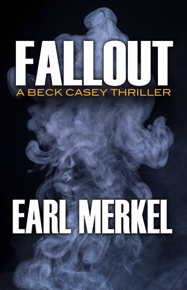 Fallout: A Beck Casey Thriller book cover by Earl Merkel