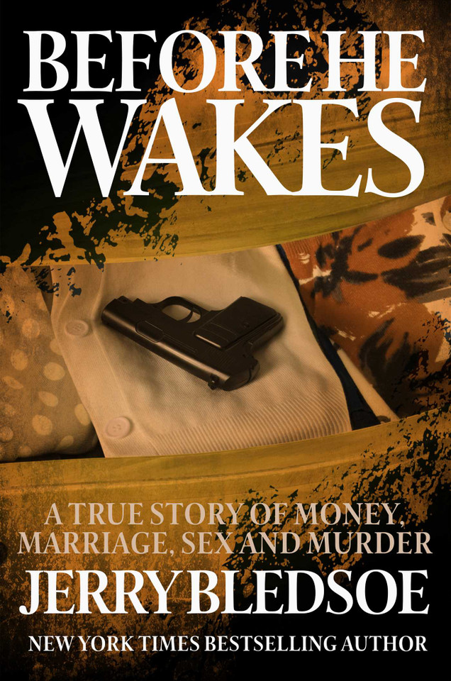 Before He Wakes: A True Story of Money, Marriage, Sex and Murder book cover by Jerry Bledsoe