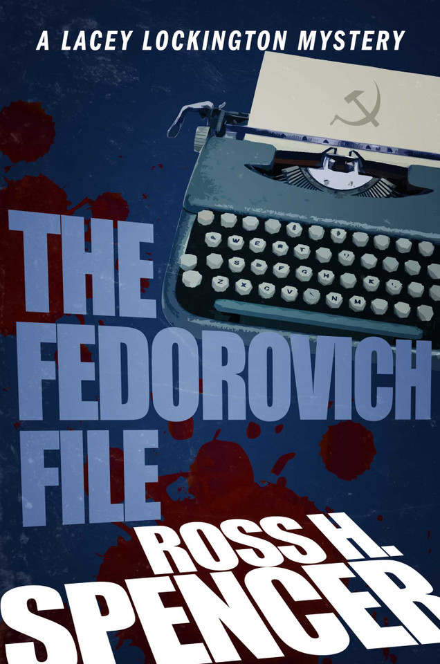 The Fedorovich File: The Lacey Lockington Series - Book Three book cover by Ross H. Spencer