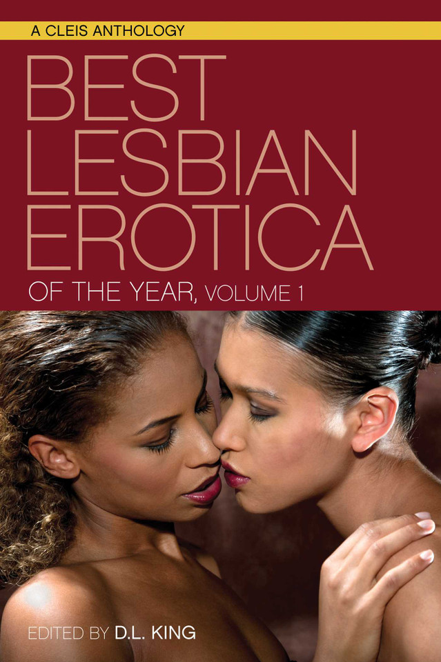 Best Lesbian Erotica of the Year, Volume 1 (Best Lesbian Erotica) book cover by D. L. King