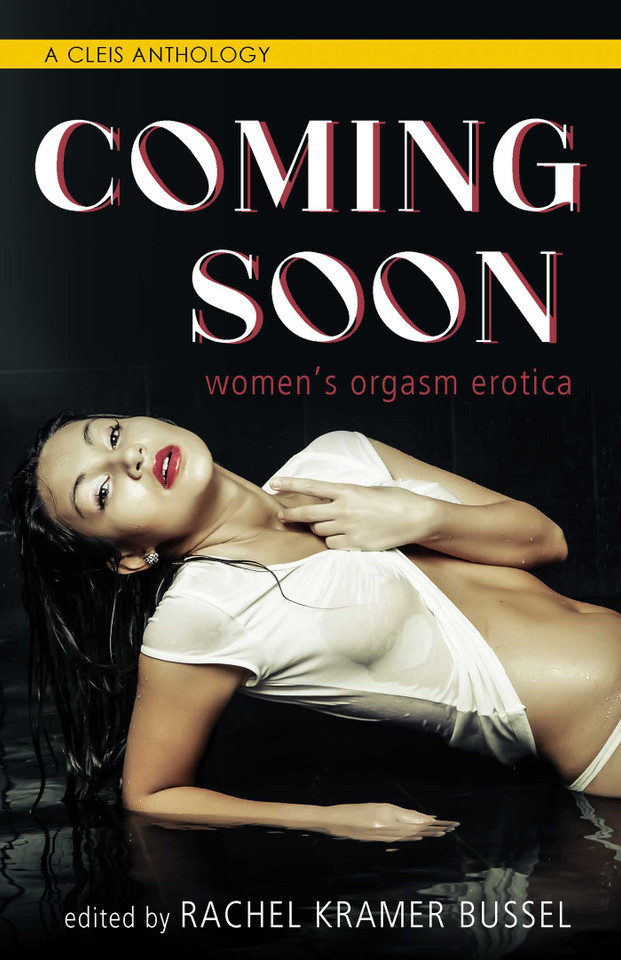 Coming Soon: Women's Orgasm Erotica book cover by Rachel Kramer Bussel