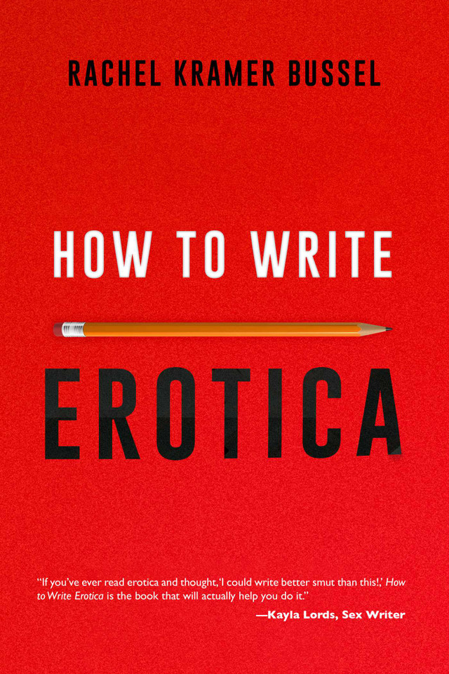 How to Write Erotica book cover by Rachel Kramer Bussel