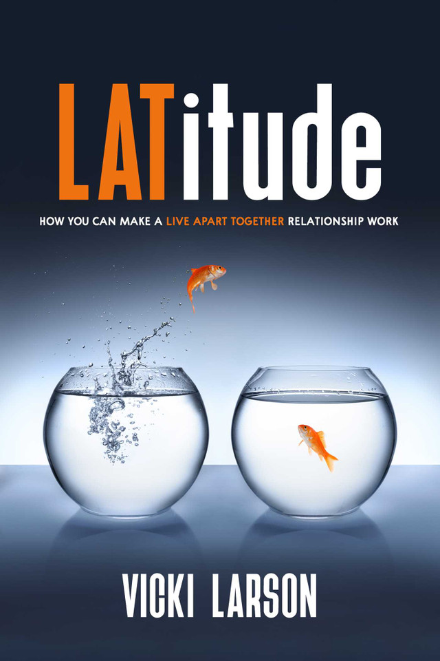 LATitude: How You Can Make a Live Apart Together Relationship Work book cover by Vicki Larson