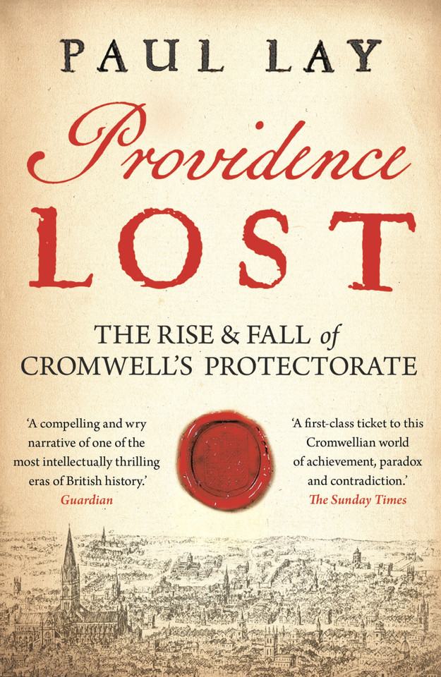 Providence Lost: The Rise and Fall of Cromwell's Protectorate book cover by Paul Lay
