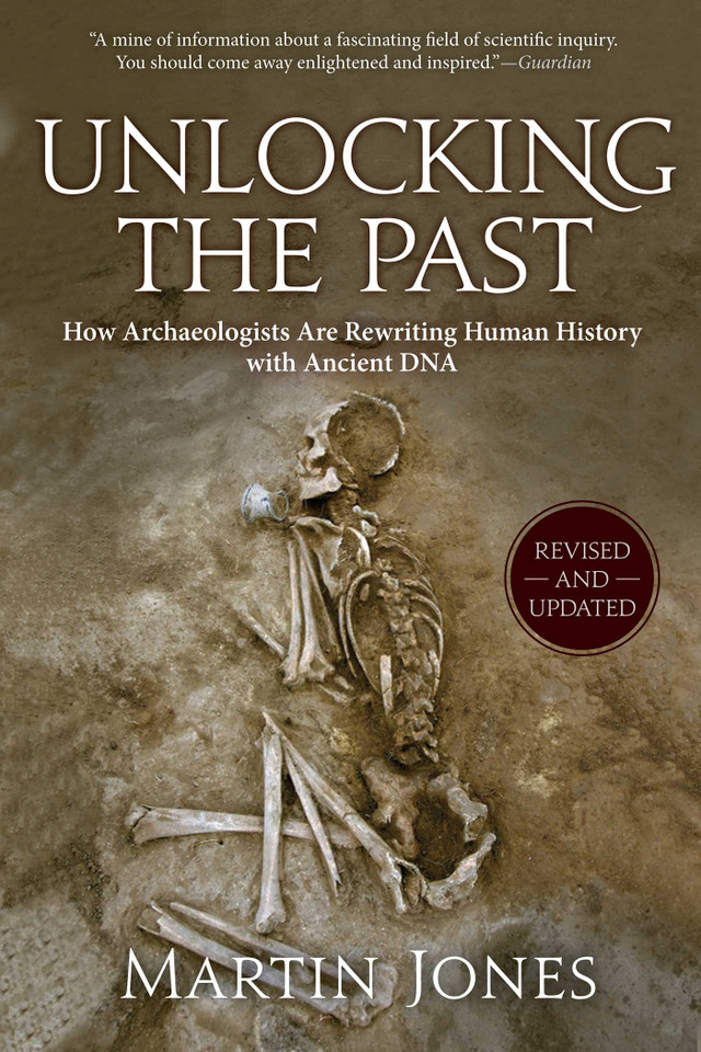 Unlocking the Past: How Archaeologists Are Rewriting Human History with Ancient DNA book cover by Martin Jones