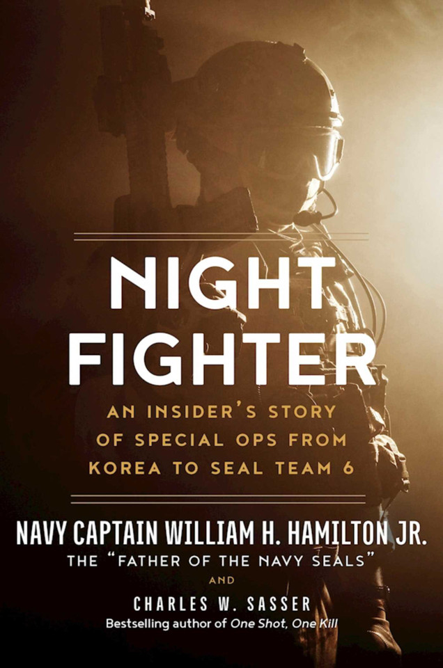 Night Fighter: An Insider's Story of Special Ops from Korea to SEAL Team 6 book cover by William H. Hamilton, Charles W. Sasser