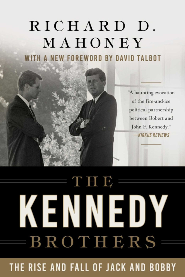 The Kennedy Brothers: The Rise and Fall of Jack and Bobby book cover by Richard D. Mahoney