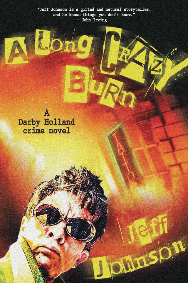 A Long Crazy Burn: A Darby Holland Crime Novel (Darby Holland Crime Novel Series) book cover by Jeff Johnson