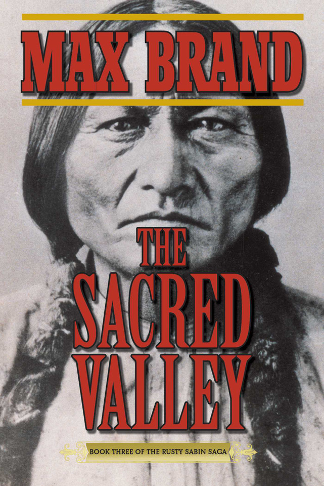 The Sacred Valley: Book Three of the Rusty Sabin Saga book cover by Max Brand