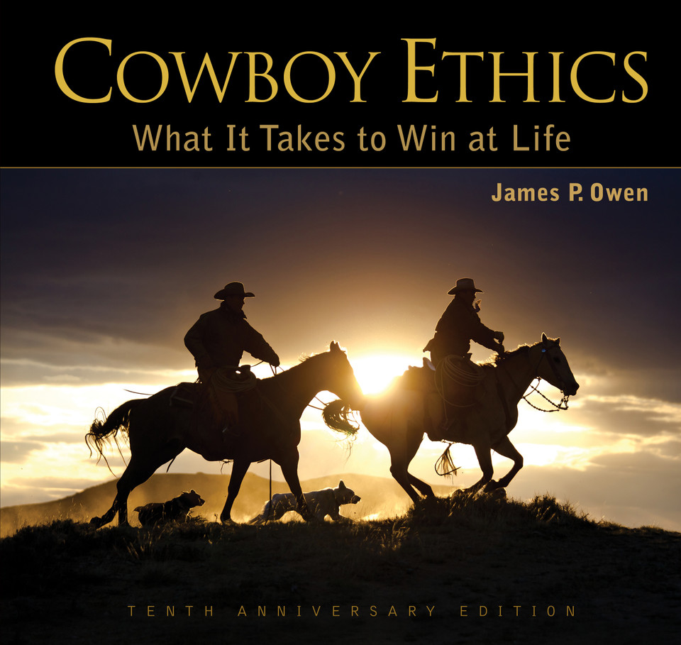 Cowboy Ethics: What It Takes to Win at Life book cover by James P. Owen