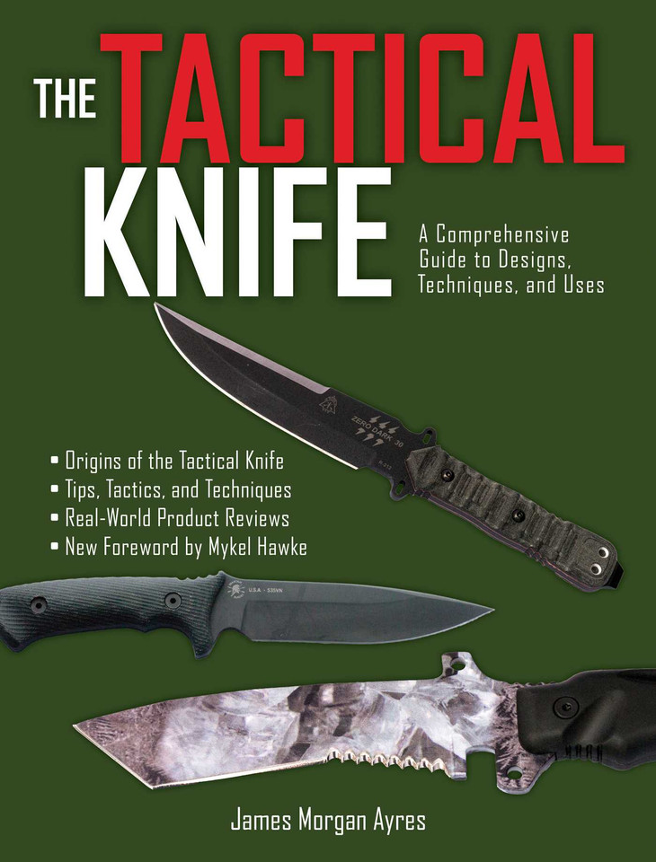 The Tactical Knife: A Comprehensive Guide to Designs, Techniques, and Uses book cover by James Morgan Ayres