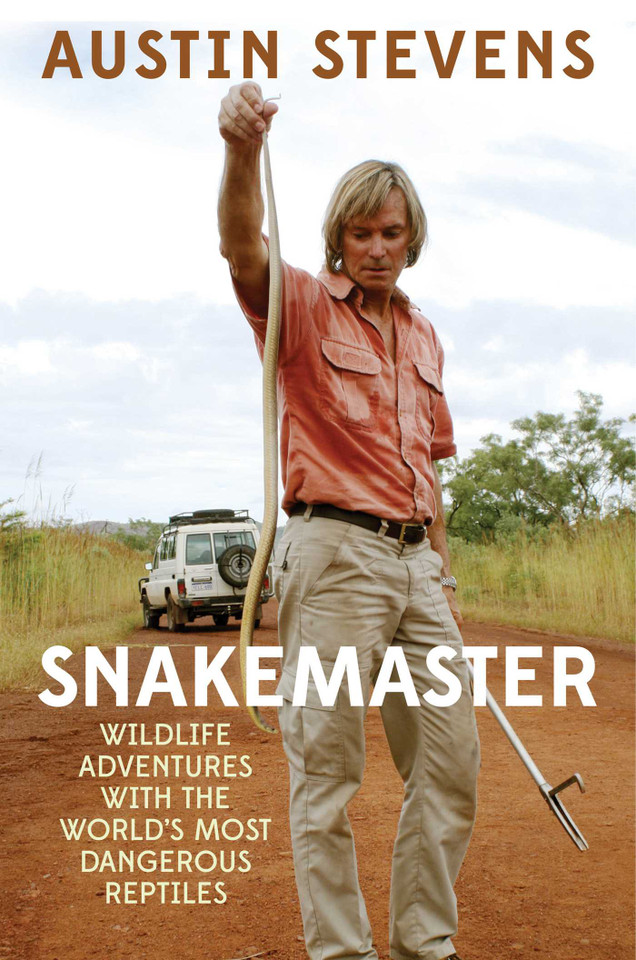 Snakemaster: Wildlife Adventures with the World?s Most Dangerous Reptiles book cover by Austin Stevens