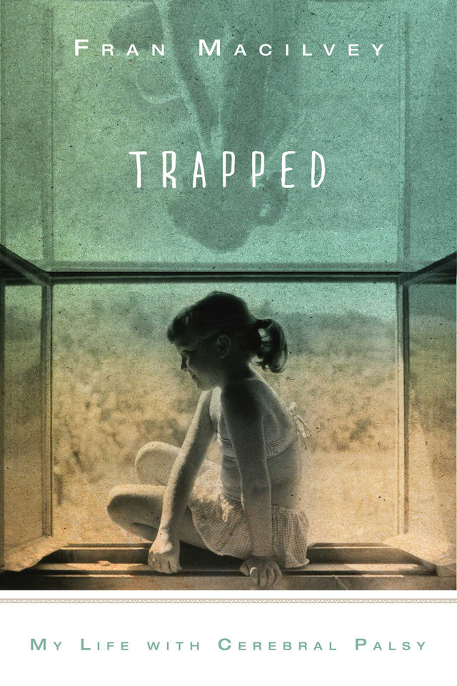 Trapped: My Life with Cerebral Palsy book cover by Fran Macilvey