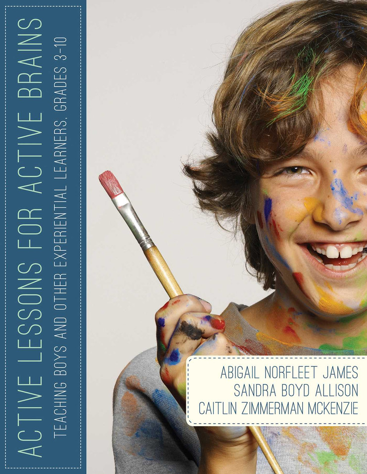 Active Lessons for Active Brains: Teaching Boys and Other Experiential Learners, Grades 3-10 book cover by Abigail Norfleet James, Sandra Boyd Allison, Caitlin Zimmerman McKenzie