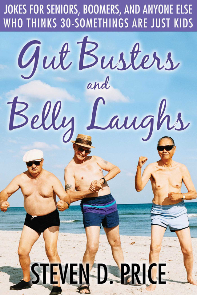 Gut Busters and Belly Laughs: Jokes for Seniors, Boomers, and Anyone Else Who Thinks 30-Somethings Are Just Kids book cover by Steven D. Price