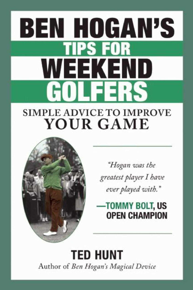 Ben Hogan's Tips for Weekend Golfers: Simple Advice to Improve Your Game book cover by Ted Hunt