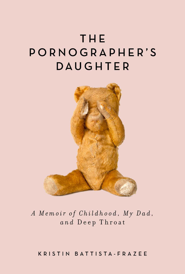 The Pornographer's Daughter: A Memoir of Childhood, My Dad, and Deep Throat book cover by Kristin Battista-Frazee