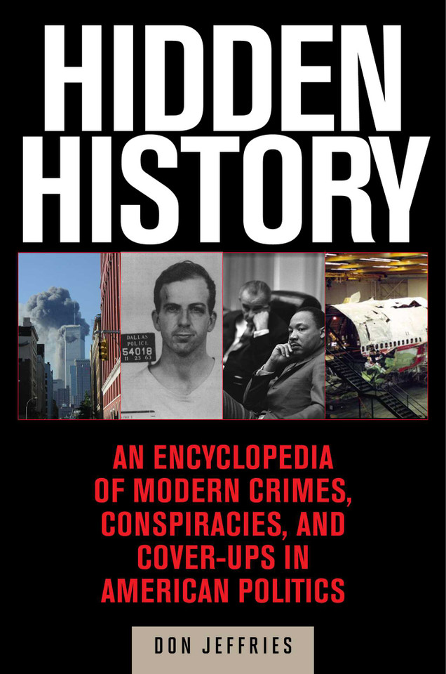 Hidden History: An Exposé of Modern Crimes, Conspiracies, and Cover-Ups in American Politics book cover by Donald Jeffries