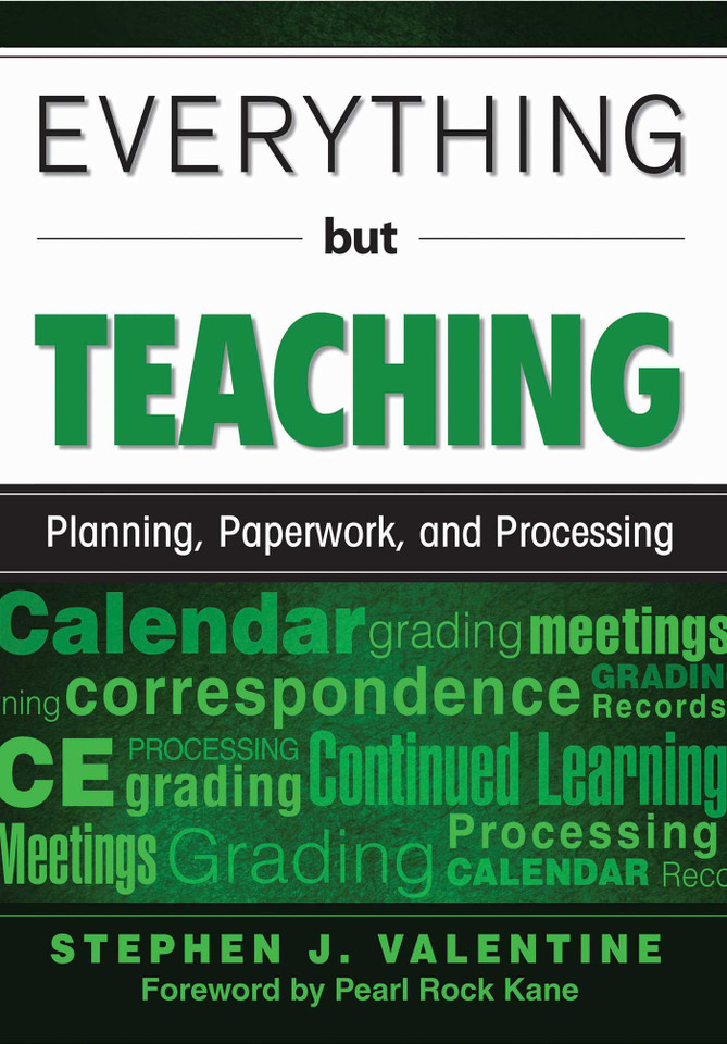 Everything but Teaching: Planning, Paperwork, and Processing book cover by Stephen J. Valentine