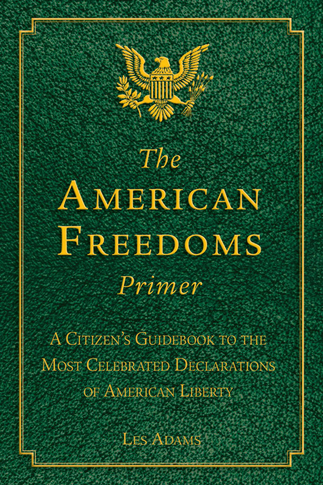 The American Freedoms Primer: A Citizen's Guidebook to the Most Celebrated Declarations of American Liberty book cover by Les Adams
