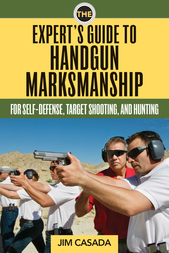 The Expert's Guide to Handgun Marksmanship: For Self-Defense, Target Shooting, and Hunting book cover by 