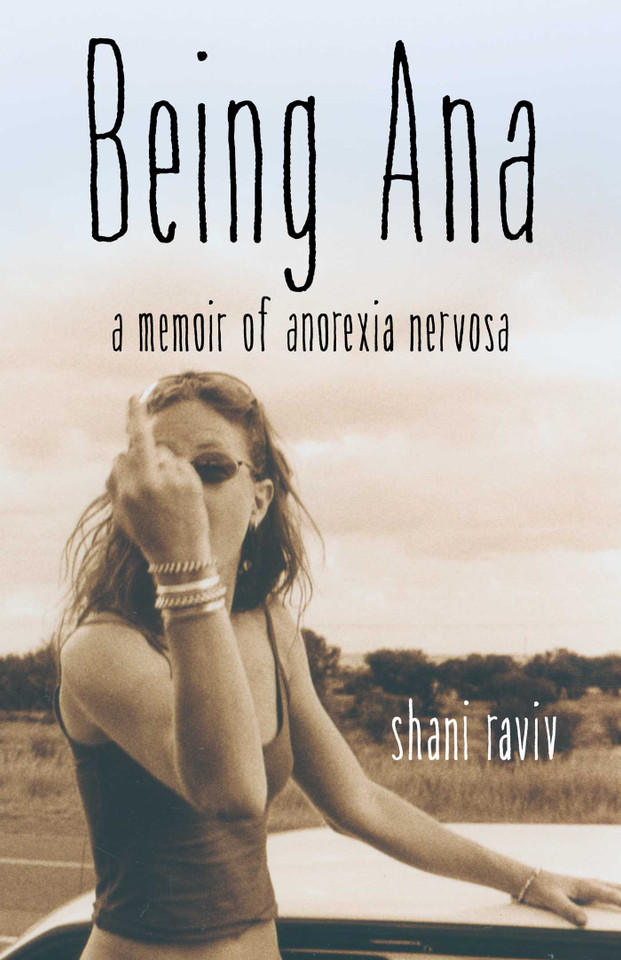 Being Ana: A Memoir of Anorexia Nervosa book cover by Shani Raviv