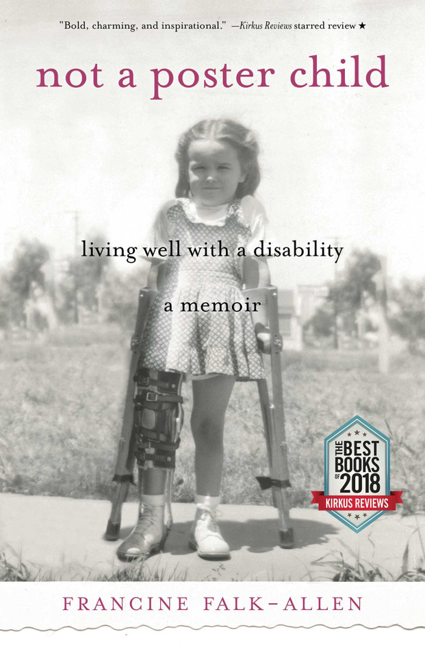 Not a Poster Child: Living Well with a Disability—A Memoir book cover by Francine Falk-Allen