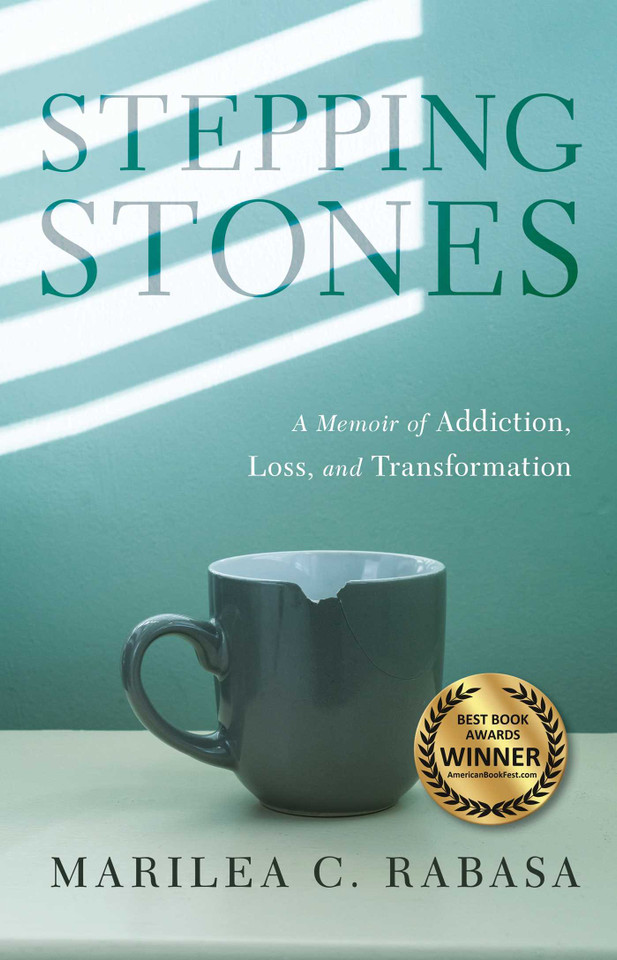 Stepping Stones: A Memoir of Addiction, Loss, and Transformation book cover by Marilea C. Rabasa