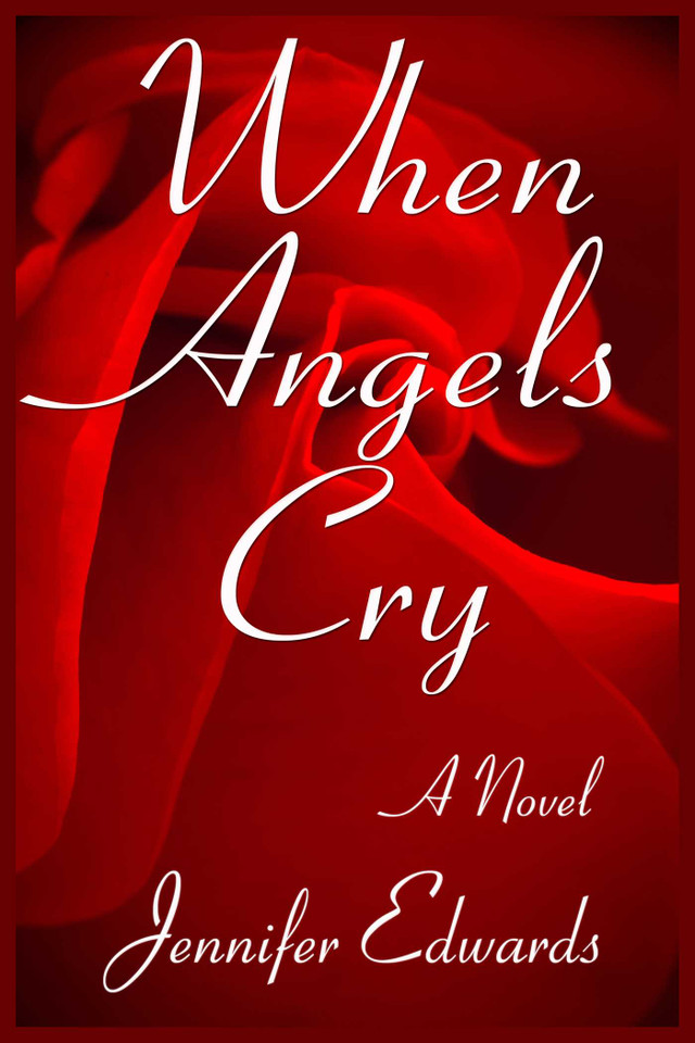 When Angels Cry: A Novel book cover by Jennifer Edwards
