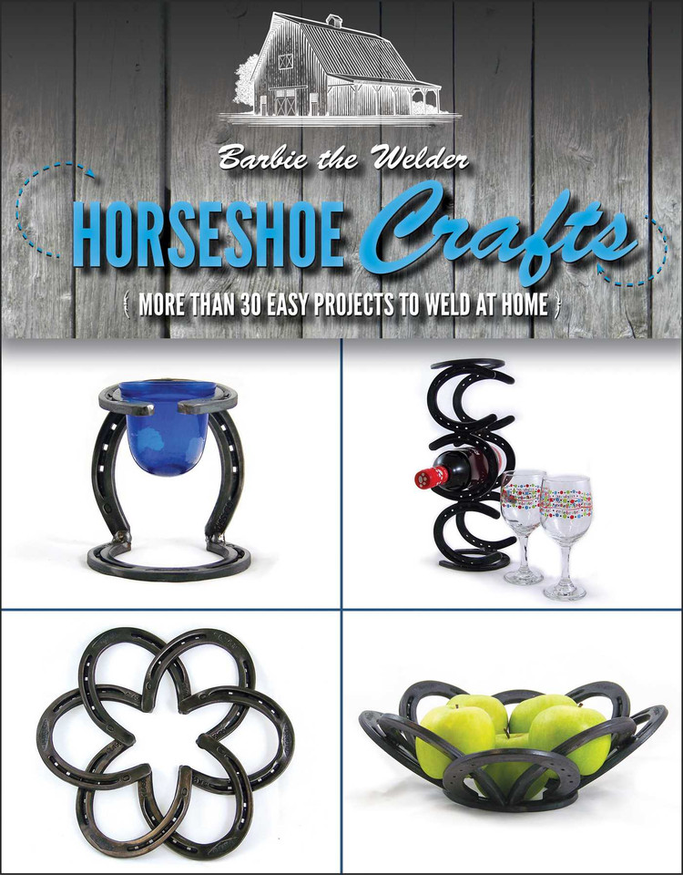 Horseshoe Crafts: More Than 30 Easy Projects to Weld at Home book cover by Barbie The Welder