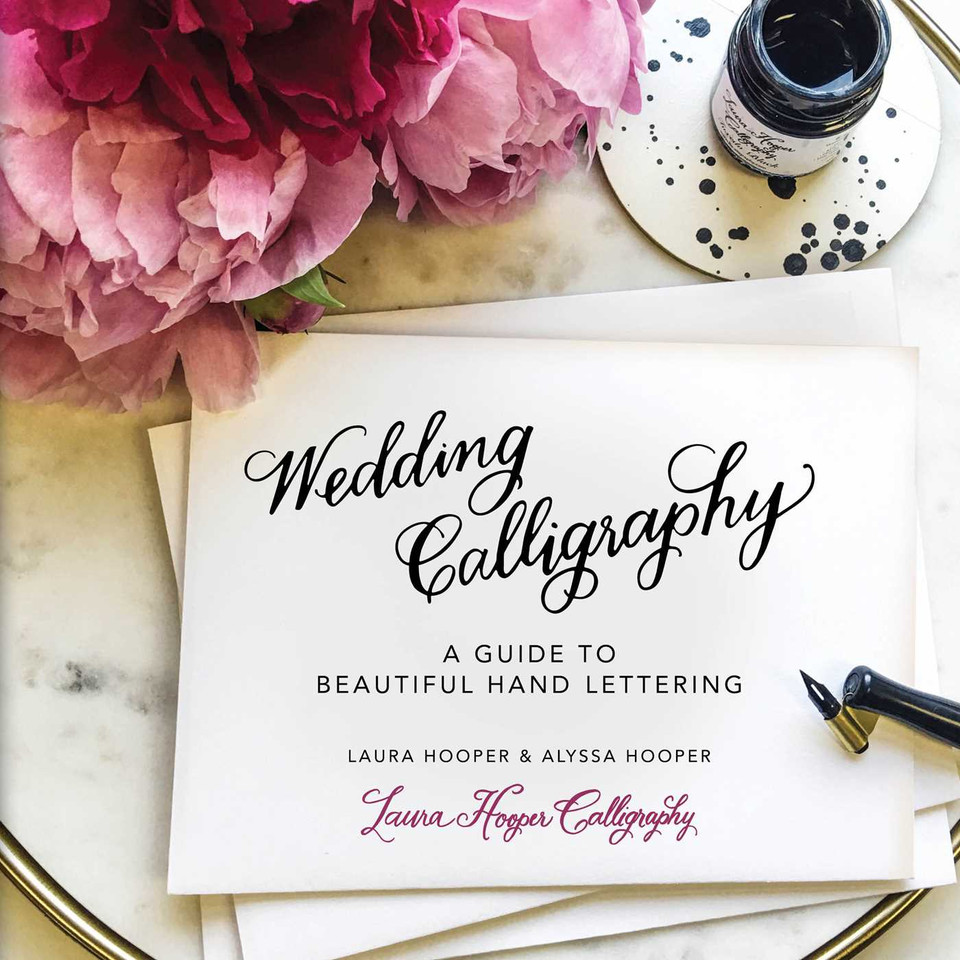 Wedding Calligraphy: A Guide to Beautiful Hand Lettering book cover by Laura Hooper, Alyssa Hooper