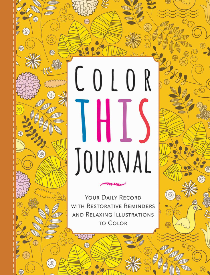 Color This Journal: Your Daily Record with Restorative Reminders and Relaxing Illustrations to Color book cover by Racehorse Publishing