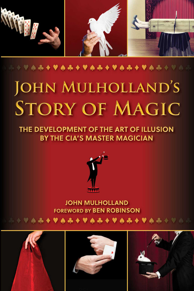 John Mulholland's Story of Magic: The Development of the Art of Illusion by the CIA's Master Magician book cover by John Mulholland