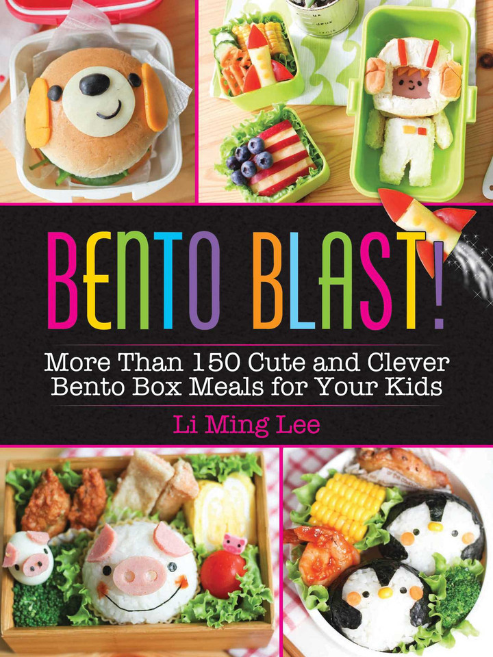 Bento Blast!: More Than 150 Cute and Clever Bento Box Meals for Your Kids book cover by Li Ming Lee