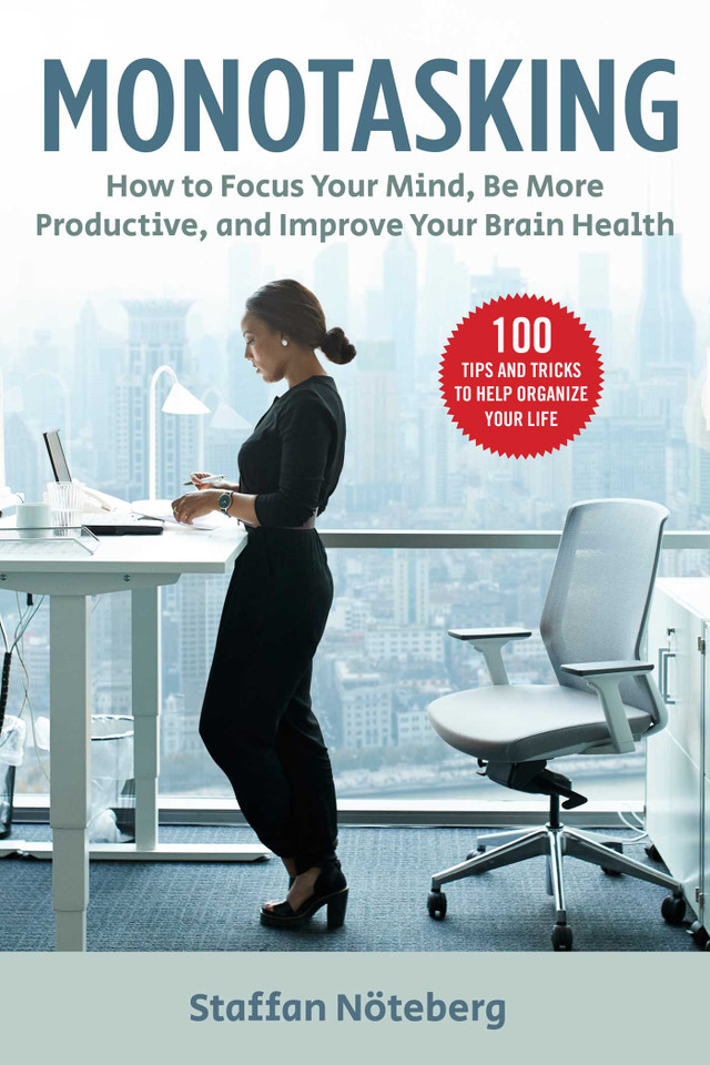 Monotasking: How to Focus Your Mind, Be More Productive, and Improve Your Brain Health book cover by Staffan Nöteberg