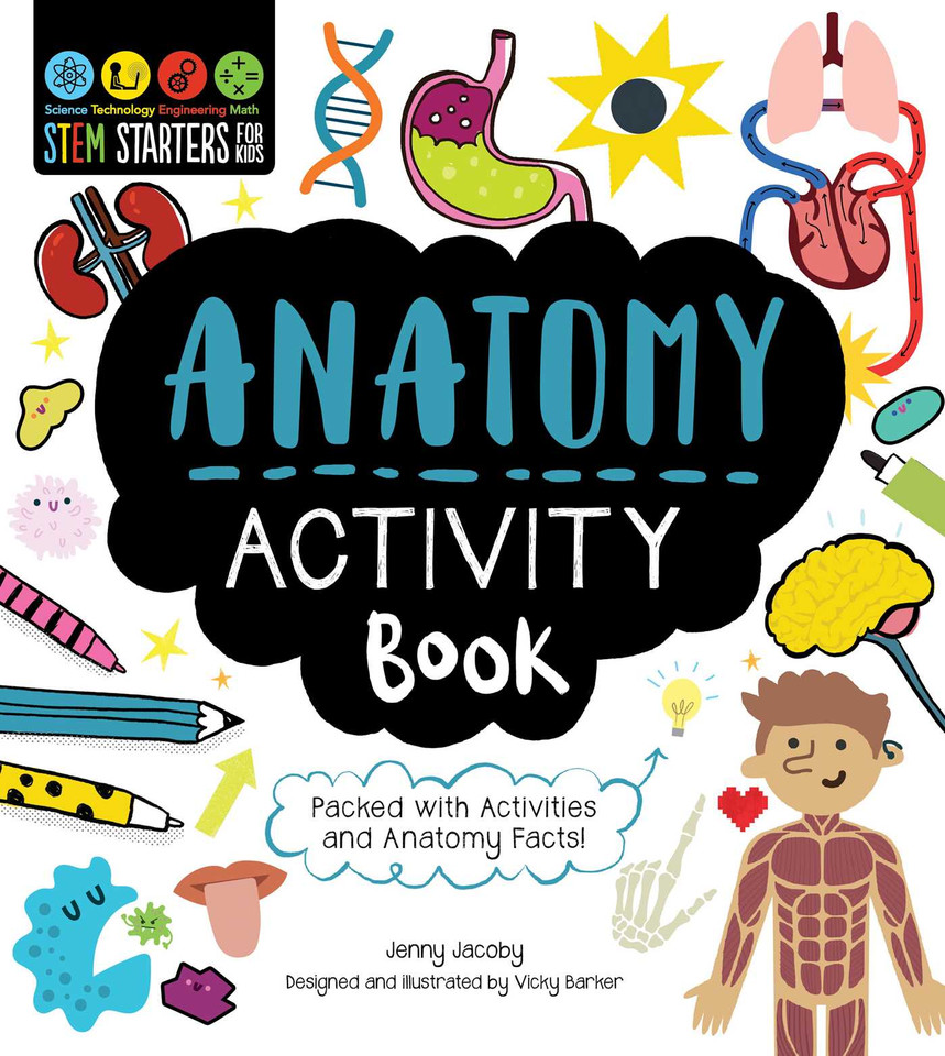 STEM Starters for Kids Anatomy Activity Book: Packed with Activities and Anatomy Facts! (STEM Starters for Kids) book cover by Jenny Jacoby